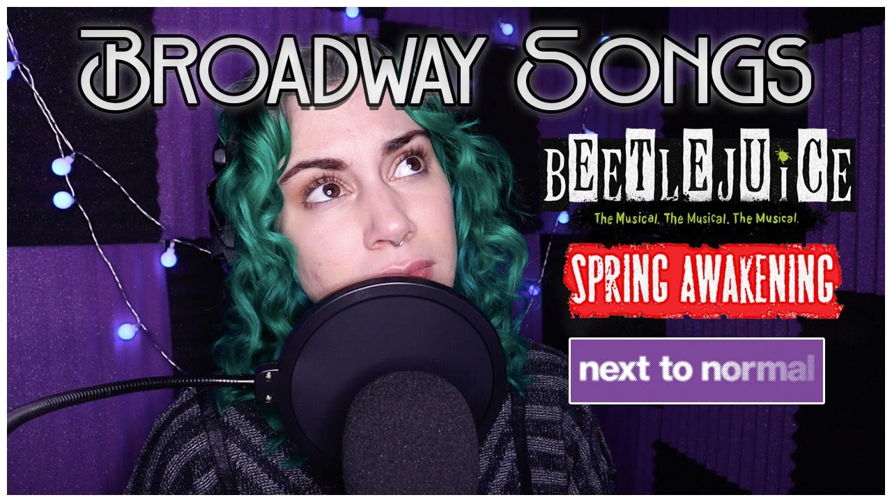 Broadway Covers! (Beetlejuice, Spring Awakening, and Next to Normal)