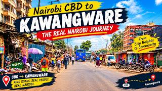 From Nairobi CBD to Kawangware - Watch How the City Changes Along the Way