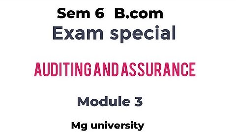 Auditing and Assurance // Sem 6// Module 3// Mg university
