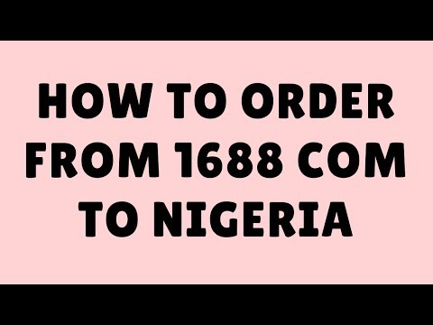how to order from 1688 com to nigeria | Foci