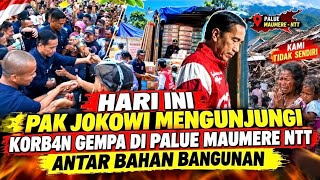 TODAY MR. JOKOWI VISITS EARTHQUAKE VICTIMS IN PALUE MAUMERE NTT TO DELIVER BUILDING MATERIALS