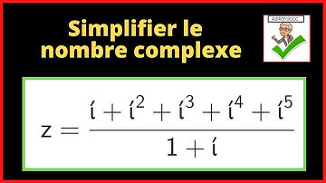 🤔Simplifier le nombre complexe z