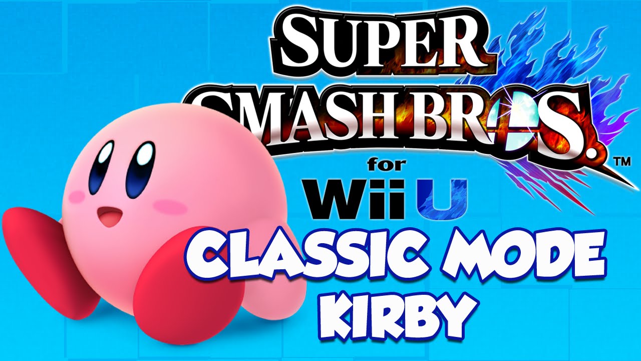 Super Smash Bros. for Wii U (Classic Mode Kirby) YouTube