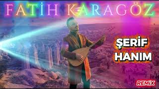 Fatih Karagöz - Şerif Hanım (Remix 2026) Ozi Produksiyon