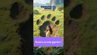 Roraima esconde gigantes! 🦖