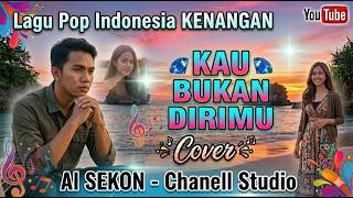 Lagu Slow Kenangan Populer  Kau Bukan Dirimu  Cover Ai Sekon  chanell sks Malaka
