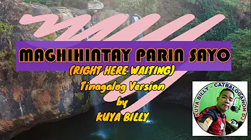 MAGHIHINTAY PARIN SAYO (Right Here Waiting - Tinagalog Version) by Kuya Billy | Ka Smoothie