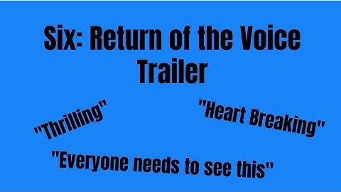 Trailer for “Six: Return of the Voice” short Film. | Sequel to “Six”