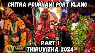 Port Klang Chitra Pournami 2024 Part 1 | Sri Bala Subramania Swamy Devastaanam