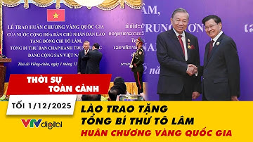 Thời sự toàn cảnh 1/12: Lào trao tặng Tổng Bí thư Tô Lâm Huân chương Vàng Quốc gia | VTV24