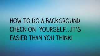 How To Run A Background Check On Yourself - It's Easy!
