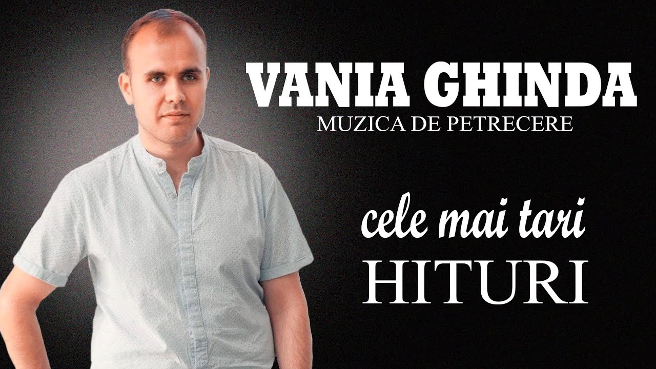 🎉 Colaj Muzică de Petrecere | Vania Ghinda - Cele Mai Mari Hituri 🎶