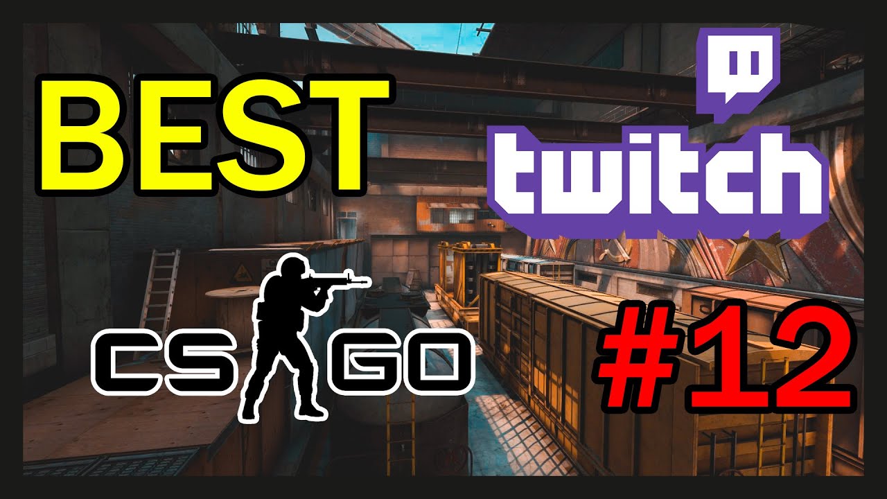 Cs Go Best Twitch Moments #12  (Best oddshots, clips,  plays, recap, highlights)