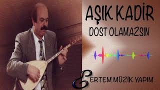 Aşik Kadi̇r Dost Olamazsın
