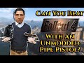 Can You Beat Fallout 4 With An Unmodded Pipe Pistol?