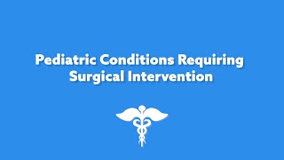 The El Paso Physician | Pediatric Conditions Requiring Surgical Intervention