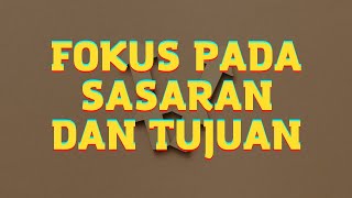 Fokus Pada Tujuan Dan Sasaran  Resonansi Jiwa Cerpen Nasehat  Motivasi Sukses  Motivasi Hidup