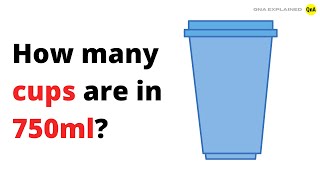 How many cups are in 750ml? - QnA Explained