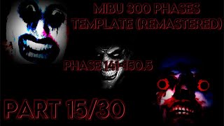 Mibu 300 Phases Template Remastered Phase 141-150.5 Part 1530 The Halfway Mark