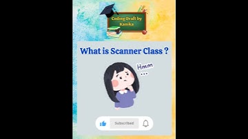 What is Scanner class in Java | How to use Scanner Class | Scanner Class | Coding Draft by Kanika