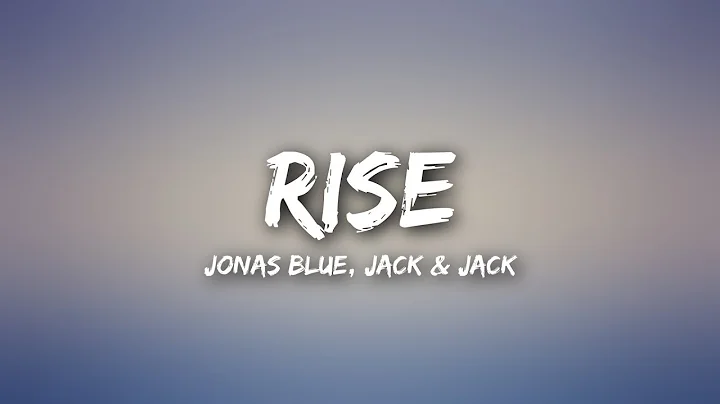 Jonas Blue - Rise (Lyrics) ft. Jack & Jack