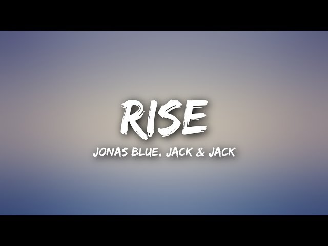 Jonas Blue - Rise (Lyrics) ft. Jack u0026 Jack class=