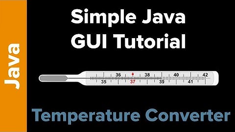 Java Tutorial: Simple GUI App (Temperature Converter)