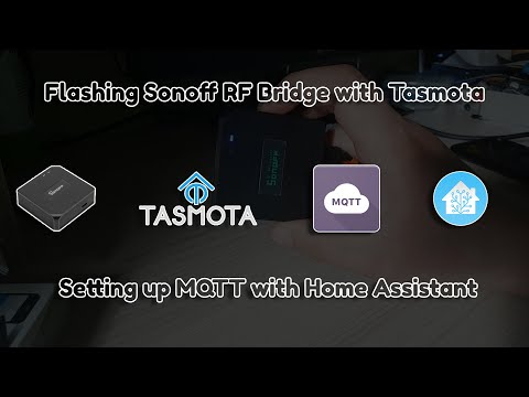 Flashing Sonoff RF Bridge with Tasmota setting up MQTT with Home Assistant