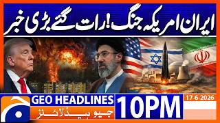 Trump-Iran Deal, Hope Restored | 10PM Headlines Geo News (17th June 2026) screenshot 5