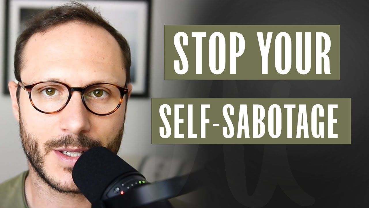 Why Do We Self-Sabotage & How To Stop - YouTube