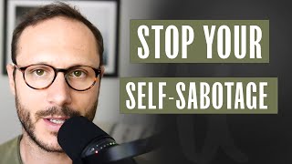 Why Do We Self-Sabotage &amp; How To Stop