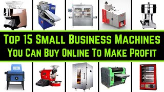 Top 15 Small Business Machines You Can Buy Online To Make Profit
