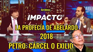 LA PROFECÍA DE ABELARDO DE LA ESPRIELLA en entrevista con JAIME BAYLY (2018) PETRO: cárcel o exilio.