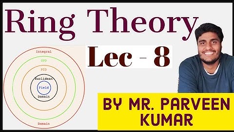 Modern Algebra|| Ring Theory || Lecture - 8 || Ideals in a Ring || By Mr. Parveen Kumar