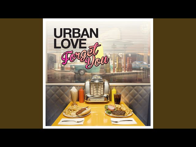Urban Love - Forget You