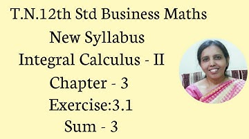 T.N. 12th  Business Maths  Exercise:3.1  Sum - 3 | Integral Calculus - II.