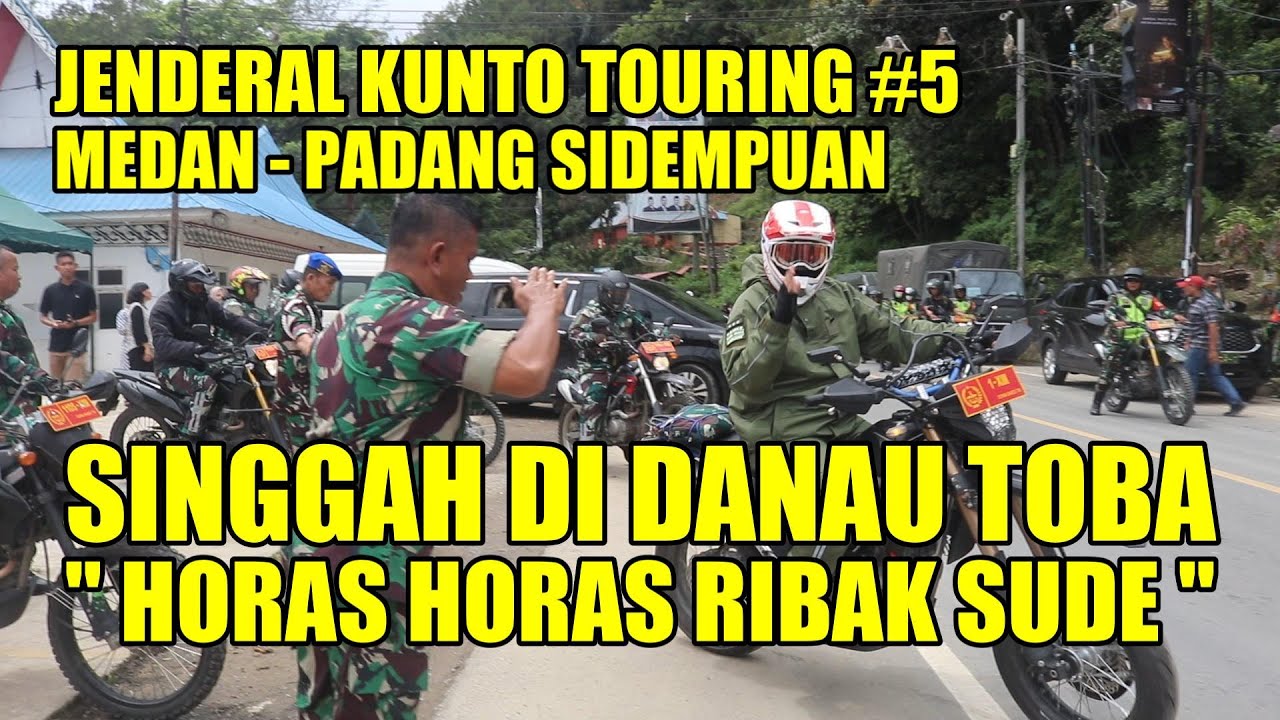 WOW SINGGAH DI DANAU TOBA JENDERAL KUNTO TOURING #5 MEDAN PADANG SIDEMPUAN  