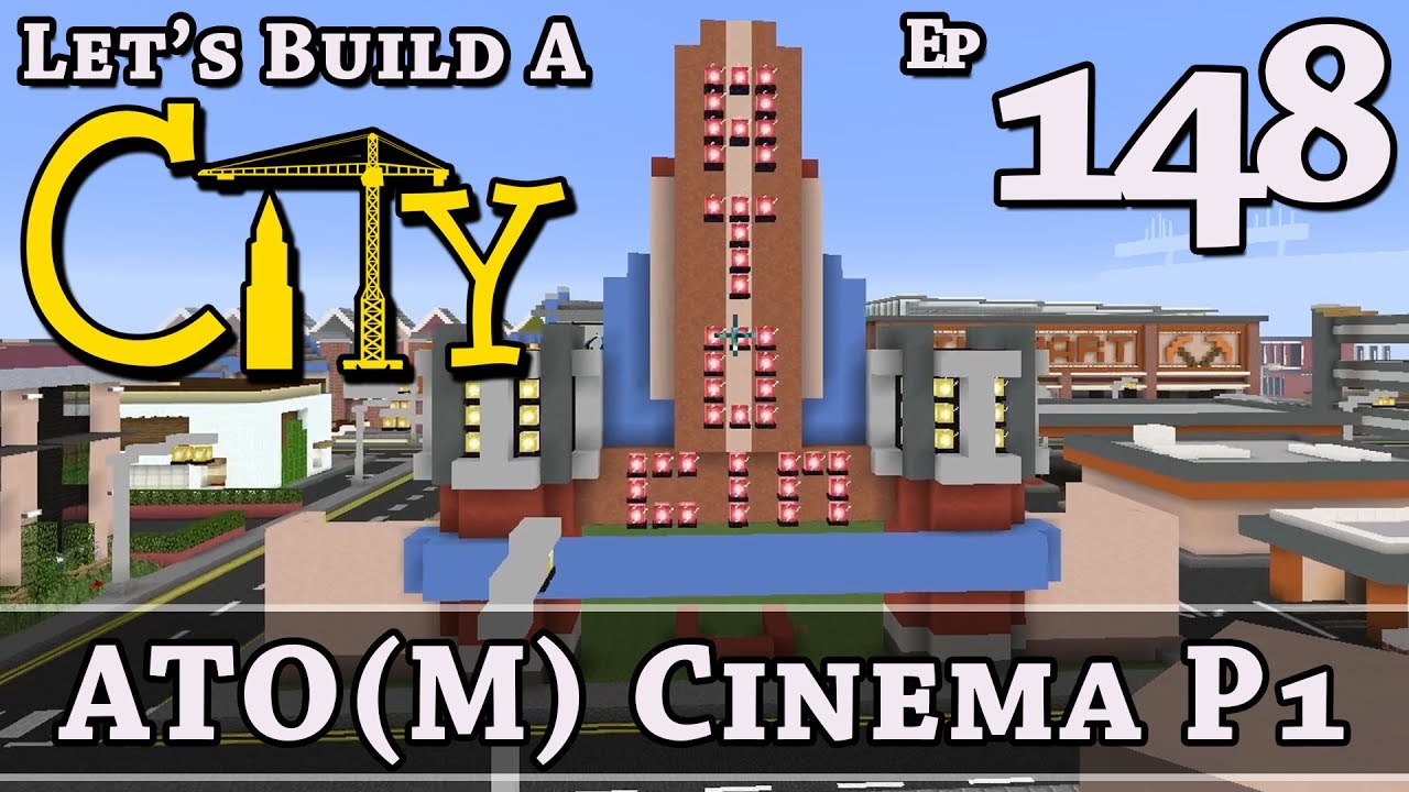 How To Build A City :: Minecraft :: ATO(M) Cinema P1 :: E148