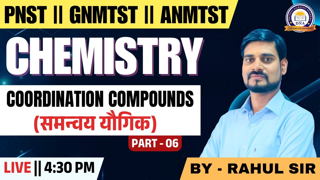 CHEMISTRY || COORDINATION COMPOUNDS || PART - 6 || PNST ||  GNMTST || ANMTST