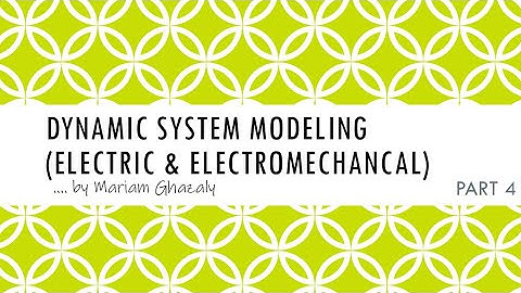 MEKH5133 Dynamic System - Modeling of Electrical and Electromechanical System (Video 4)