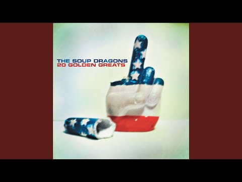 The Soup Dragons — What You Want