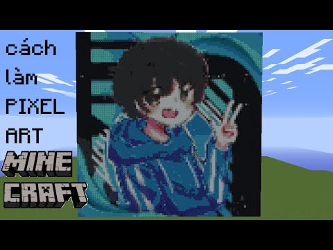 Video Cách xây pixel art minecraft pc (đơn giản)(đẹp, thành... - youtube