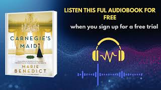 Carnegie’s Maid Audiobook Summary | Marie Benedict Historical Fiction Listen Now