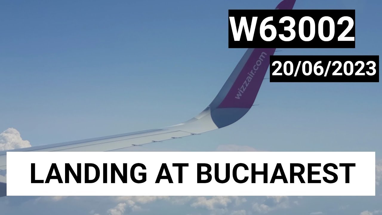 Landing flight W6 3002 on an Airbus A321neo into Bucharest - Flight log 20/06/2023