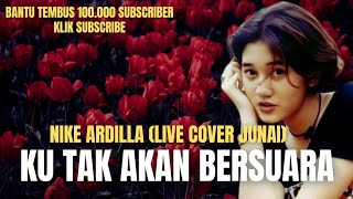 Ku Tak Akan Bersuara || Junai || #coverlagu #indonesia #nikeardilla