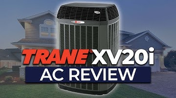 The Trane XV20i Air Conditioner Product Review