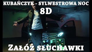 KUBAŃCZYK - SYLWESTROWA NOC 8D|8D Music