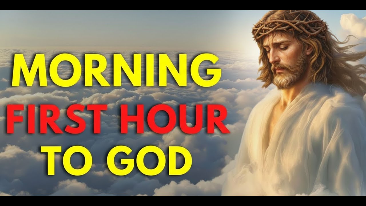 MORNING PRAYER: Surrender The First Hour To God (And Watch Your Day Change)