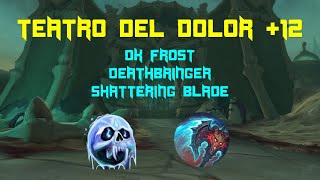 [Comentario] Teatro del Dolor +12 DK Frost Deathbringer Shattering Blade