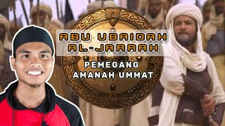 #5 ABU UBAIDAH AL-JARRAH - PEMEGANG AMANAH UMAT NABI MUHAMMAD